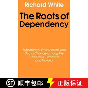 Choctaws Roots Subsistance Dependency 预订 and the Pawnees... Among Change Social 9780803297241 Environment The