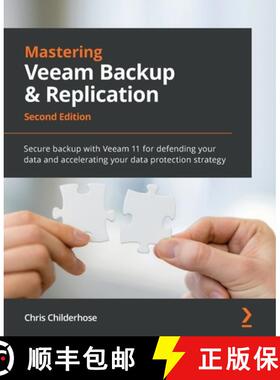预订 【进口原版书籍】Mastering Veeam Backup & Replication - Second Edition: Secure backup with Veeam ... [9781803236810]