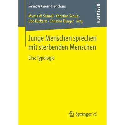 【4周达】Junge Menschen sprechen mit sterbenden Menschen : Eine Typologie [9783658123161]