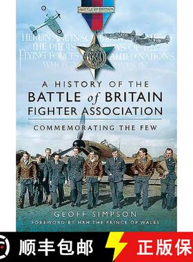 【3-4周达】A History of the Battle of Britain Fighter Association: Commemorating the Few [9781526765192]