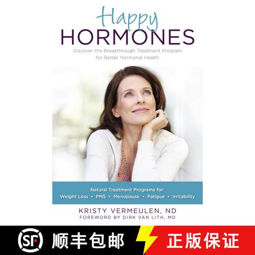 【3-4周达】Happy Hormones: The Natural Treatment Programs for Weight Loss, PMS, Menopause, Fatigue, I... [9781578264865]