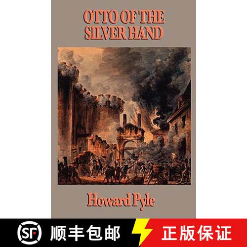 【3-4周达】Otto of the Silver Hand: A Medieval Tale of Chivalry and Courage [9781604595567]