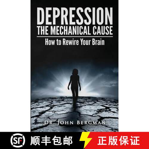 【3-4周达】Depression: The Mechanical Cause: How to Correct the Mechanical Cause of Depression & Bipo... [9781500616182]