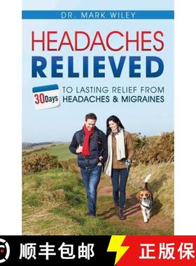 【3-4周达】Headaches Relieved: 30-Days to Lasting Relief from Headaches and Migraines [9781943155101]