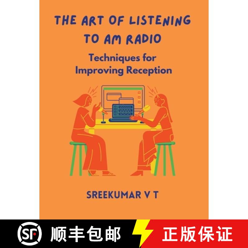 【2-3周达】The Art of Listening to AM Radio: Techniques for Improving Reception [9798224231980]