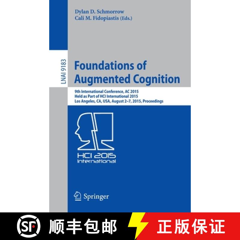 【4周达】Foundations of Augmented Cognition: 9th International Conference, AC 2015, Held as Part of H... [9783319208152]