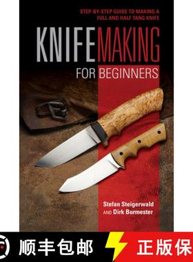 【3-4周达】Knifemaking for Beginners: StepbyStep Guide to Making a Full and Half Tang Knife: Step-by-... [9780764357343]