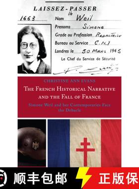 预订 The French Historical Narrative and the Fall of France : Simone Weil and her Contemporaries Face... [9781793646668]