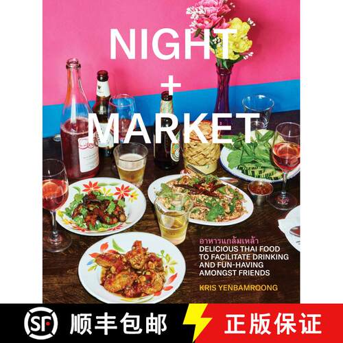 【3-4周达】精装 Night + Market: Delicious Thai Food to Facilitate Drinking and Fun-Having Amongst Fri... [9780451497871]