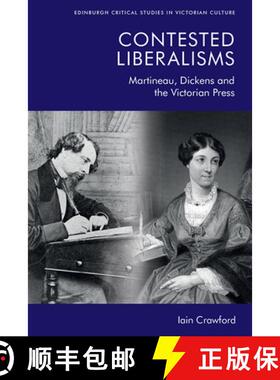 【3-4周达】Contested Liberalisms: Martineau, Dickens and the Victorian Press [9781474453141]
