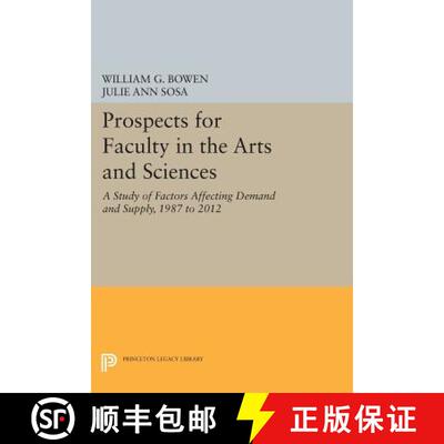 【3-4周达】Prospects for Faculty in the Arts and Sciences – A Study of Factors Affecting Demand and ... [9780691604312]