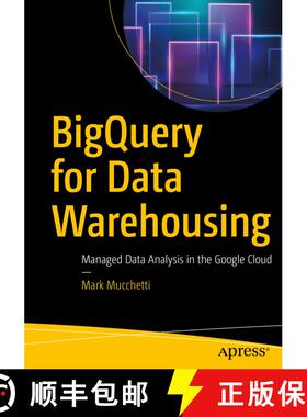【3-4周达】BigQuery for Data Warehousing : Managed Data Analysis in the Google Cloud (1st ed.) (1st ed.) [9781484261859]
