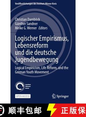 【3-4周达】Logischer Empirismus, Lebensreform und die deutsche Jugendbewegung : Logical Empiricism, L... [9783030848866]