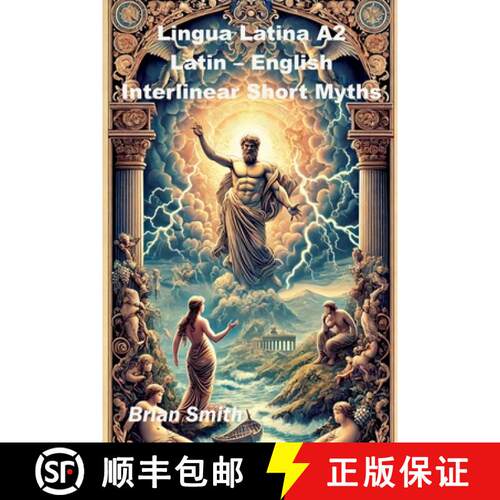 【3-4周达】Lingua Latina A2 Latin - English Interlinear Short Myths [9798227057662]