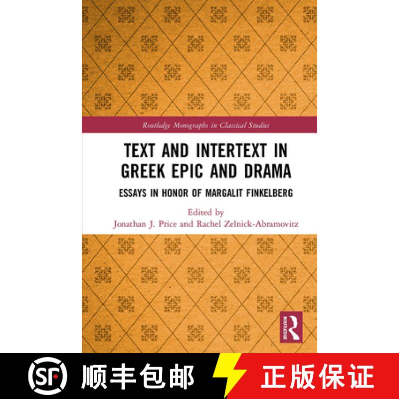 【3-4周达】Text and Intertext in Greek Epic and Drama: Essays in Honor of Margalit Finkelberg [9781032474328]