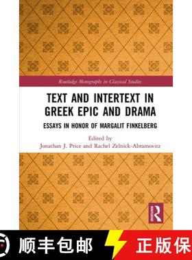 【3-4周达】Text and Intertext in Greek Epic and Drama: Essays in Honor of Margalit Finkelberg [9781032474328]