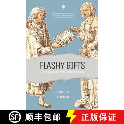 【3-4周达】Flashy Gifts: An Oxford Flash Fiction Prize Anthology [9781739209735]