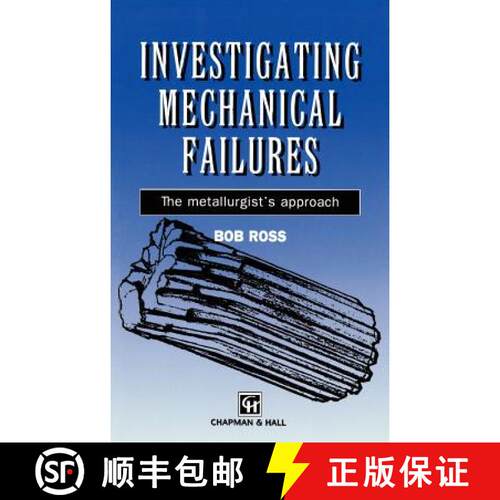 【3-4周达】精装 Investigating Mechanical Failures : The metallurgist's approach [9780412549205]
