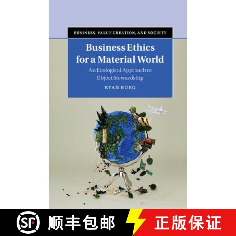 【3-4周达】Business Ethics for a Material World: An Ecological Approach to Object Stewardship - Busin... [9781107183018]