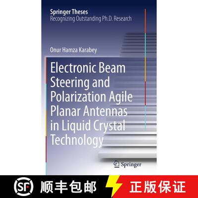【3-4周达】Electronic Beam Steering and Polarization Agile Planar Antennas in Liquid Crystal Technolo... [9783319348889]