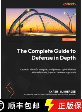 预订 The Complete Guide to Defense in Depth: Learn to identify, mitigate, and prevent cyber threats w... [9781835468265]