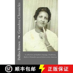【3-4周达】Grandma Chronicles: A collection of Southern Sayings, Traditions, Myths and Remedies passe... [9780999073858]