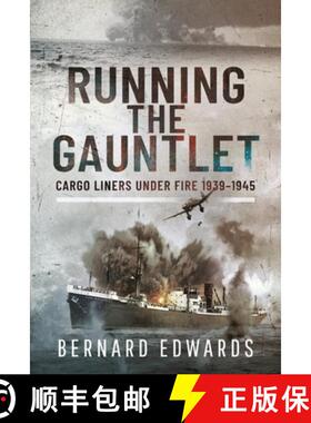 【3-4周达】Running the Gauntlet: Cargo Liners Under Fire 1939-1945 [9781399097864]