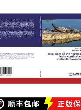 预订 Testudines of the Northeast India: classical and molecular taxonomy [9786202066181]
