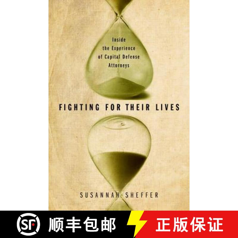 【3-4周达】Fighting for Their Lives: Inside the Experience of Capital Defense Attorneys [9780826519108]