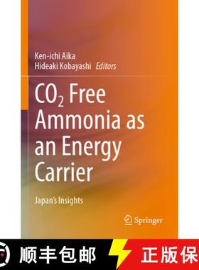 【3-4周达】CO2 Free Ammonia as an Energy Carrier: Japan's Insights [9789811947698]