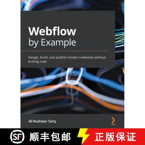 预订 Webflow by Example: Design, build, and publish modern websites without writing code [9781801075398]