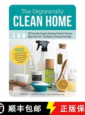 【3-4周达】The Organically Clean Home : 150 Everyday Organic Cleaning Products You Can Make Yourself-... [9781440572517]