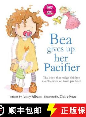 【3-4周达】Bea Gives Up Her Pacifier: The book that makes children want to move on from pacifiers! (F... [9780992616755]