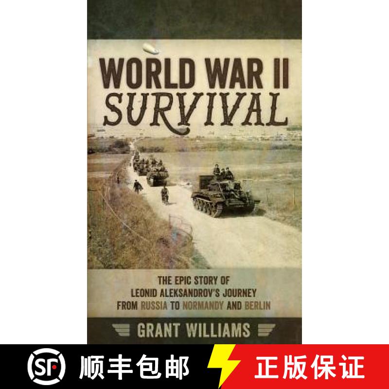 【2-3周达】World War II Survival: The epic story of Leonid Aleksandrov's journey from Russia to Norma... [9780993190919]