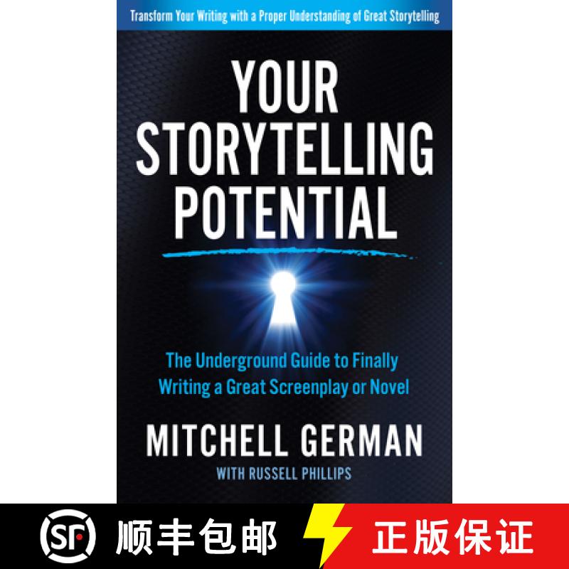 【3-4周达】Your Storytelling Potential : The Underground Guide to Finally Writing a Great Screenplay ... [9781636980348]