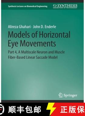 【3-4周达】Models of Horizontal Eye Movements : Part 4, A Multiscale Neuron and Muscle Fiber-Based Li... [9783031005350]