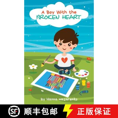 【3-4周达】A Boy with the Broken Heart: A Kids Book About Hope, Courage, and Determination to Change ... [9798990528444]