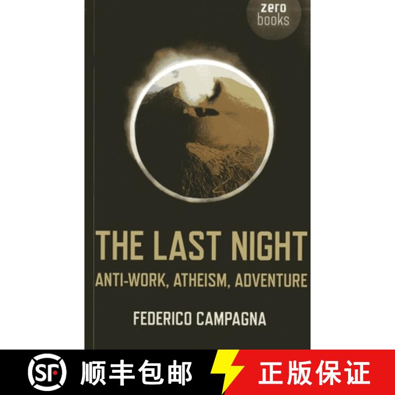 【2-3周达】Last Night, The – Anti–Work, Atheism, Adventure: Anti-work, Atheism, Adventure [9781782791959]