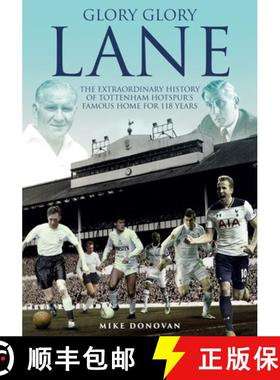 【3-4周达】Glory; Glory Lane: The Extraordinary History of Tottenham Hotspur's Home for 118 Years [9781785313264]