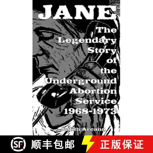 【3-4周达】Jane: The Legendary Story of the Underground Abortion Service, 1968-1973: The Legendary St... [9781621061526]