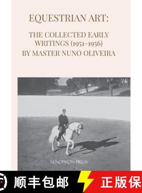 预订 Equestrian Art: The Early Writings (1951-1956) of Master Nuno Oliveira [9781948717519]