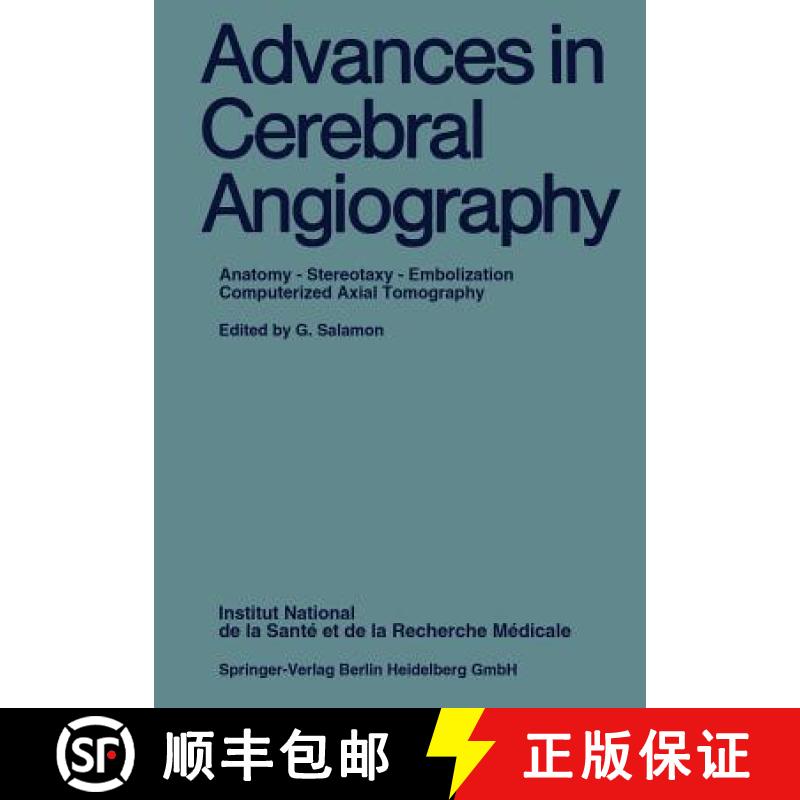 【4周达】Advances in Cerebral Angiography: Anatomy - Stereotaxy - Embolization Computerized Axial Tom... [9783540075691]