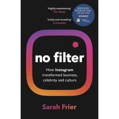 【4周达】无滤镜 英版简装 No Filter: The inside story of how Instagram transformed business, celebrity... [9781847942548]