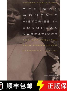 【3-4周达】African Women's Histories in European Narratives : The Afropolitan Krio Fernandino Diaspor... [9789462704619]