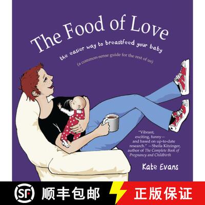 【3-4周达】The Food of Love: The Easier Way to Breastfeed Your Baby [9781593762179]