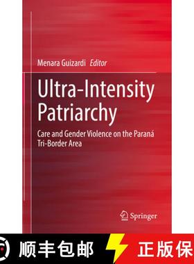 【3-4周达】Ultra-Intensity Patriarchy: Care and Gender Violence on the Paraná Tri-Border Area [9783030857493]