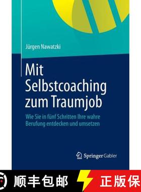 【3-4周达】Mit Selbstcoaching zum Traumjob : Wie Sie in fünf Schritten Ihre wahre Berufung entdecken... [9783658013080]