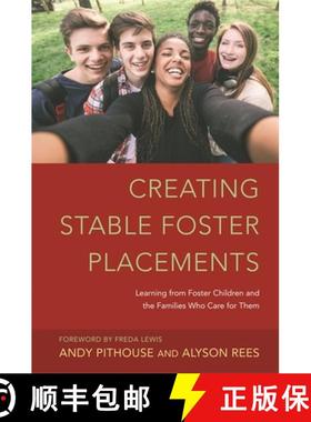 【3-4周达】Creating Stable Foster Placements: Learning from Foster Children and the Families Who Care... [9781849054812]