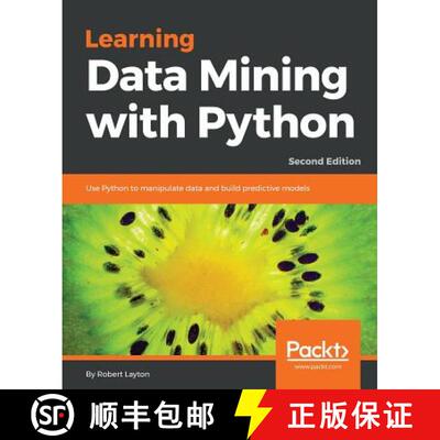 预订 Learning Data Mining with Python - Second Edition: Use Python to manipulate data and build predi... [9781787126787]