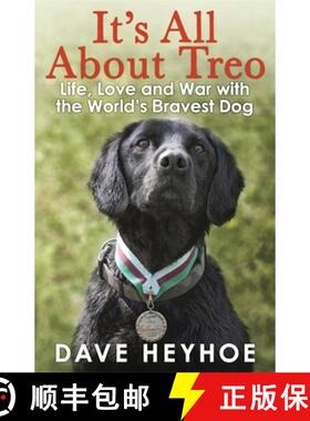 【3-4周达】It's All About Treo: Life and War with the World's Bravest Dog [9781780873992]
